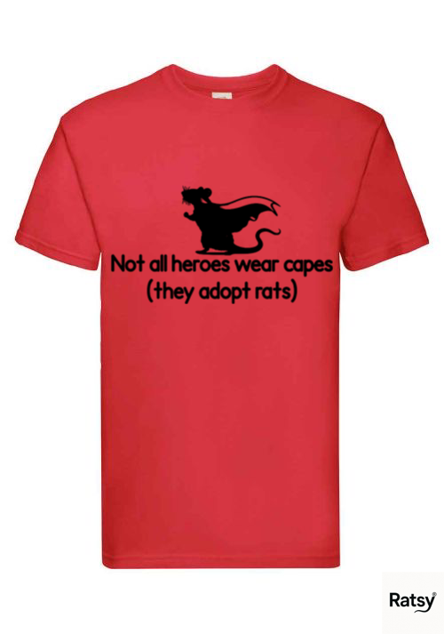 Not All Heroes Rat T-Shirt (adopt rats)