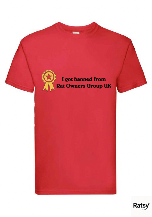 I got banned from rat owners group UK T-Shirt (ROGUK)